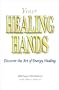 Your Healing Hands: Discover the Art of Energy Healing