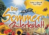 Die Sommer-Werkstatt - 