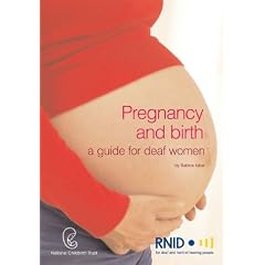 Pregnancy and Birth: A Guide for Deaf Women