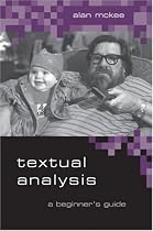 Textual Analysis: A Beginner's Guide