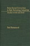 State-owned enterprises in high technology industries : studies in India and Brazil