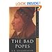 The Bad Popes (Sutton History Classics)