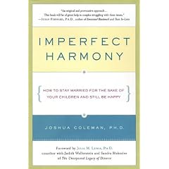 Imperfect Harmony: How to Stay Married for the Sake of Your Children and Still Be Happy