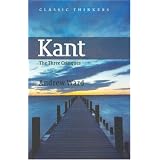 Kant: The Three Critiques (Classic Thinkers series)
