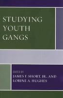 Studying Youth Gangs (Violence Prevention and Policy)