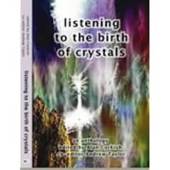 Listening to the Birth of Crystals: A Poetry Anthology to Benefit Deafness Charities