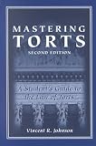 Mastering Torts: A Student's Guide to the Law of Torts