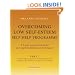 Overcoming Low Self-Esteem Self-help Course - 3 parts (Overcoming S.)