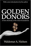 cover of Golden Donors: A New Anatomy of the Great Foundations