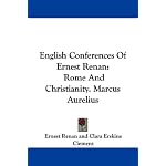 English Conferences Of Ernest Renan: Rome And Christianity. Marcus Aurelius book cover