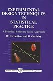 Experimental Design Techniques in Statistical Practice: A Practical Software-Based Approach (Horwood Series in Mathematics & Applications)