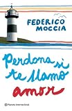 Perdona Si Te Llamo Amor (Planeta)