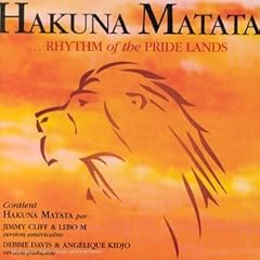 Hakuna Matata - Rhythm Of The Pride Lands
