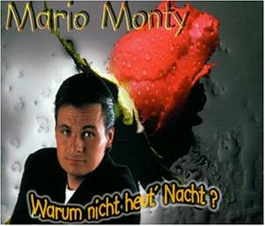 Mario Monty - Warum Nicht Heut