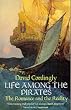 Life Among the Pirates: The Romance and the Reality
