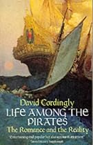 Life Among the Pirates: The Romance and the Reality