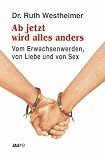 Ab jetzt wird alles anders - Ruth K. Westheimer