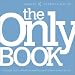 Book The Only Book: The New and Ultimate Compendium of One-of-a-Kind Facts