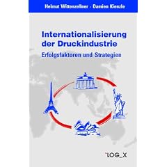 Internationalisierung der Druckindustrie - Erfolgsfaktoren und Strategien.