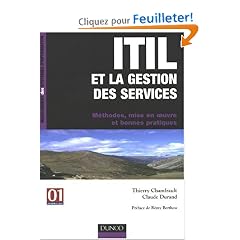 ITIL et la gestion des services : M�thodes, mise en oeuvre et bonnes pratiques