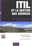 ITIL et la gestion des services : M�thodes, mise en oeuvre et bonnes pratiques