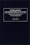 Intelligent Information Systems : Meeting The Challenge Of The Knowledge Era