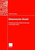 Elektronischer Handel. Einbettung in Geschäftsbeziehungen und Supply Chains