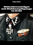 Ritterkreuztr�ger mit Nahkampfspange in Gold