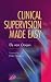 Clinical Supervision Made Easy: The 3-Step Method: The 3-step Method
