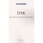 Dsk : Les secrets d'un pr�sidentiable de Cassandre