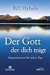 Der Gott, der dich tr�gt: Inspirationen f�r jeden Tag