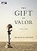 The Gift of Valor: A War Story