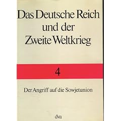 Das Deutsche Reich und der Zweite Weltkrieg, 10 Bde., Bd.4, Der Angriff auf die Sowjetunion