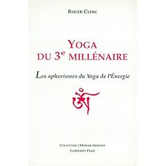 Yoga du 3e mill�naire. les ahorismes du yoga de l'energie