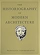 The Historiography of Modern Architecture (English Edition)