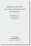 Produkt-Bild: Sakrament und Wort im Grund und Gegenstand des Glaubens: Theologische Studien zur r&ouml;misch-katholischen und evangelisch-lutherischen Lehre