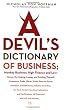 A Devil's Dictionary of Business: Monkey Business; High Finance and Low; Money, the Making, Losing, and Printing Thereof; Commerce; Trade; Cleve