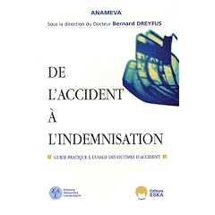 De l'accident � l'indemnisation : Guide pratique � l'usage des victimes d'accident