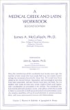 A Medical Greek and Latin Workbook