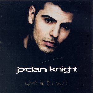 JORDAN KNIGHT - Give It to You - Zortam Music