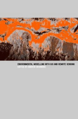 Environmental Modelling with GIS and Remote Sensing (Geographic Information Systems Workshop)