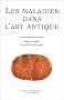 Les Maladies dans l'art antique