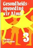 Gesondheidsopvoeding Vir Almal: Gr 5 (Health Education: Health Education for All / Gesondheidsopvoeding Vir Almal) (Afrikaans Edition)