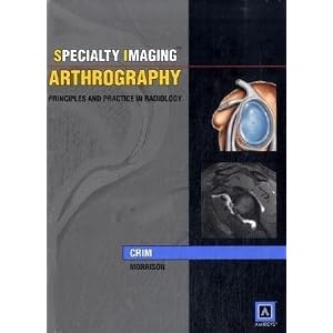 Click here to buy Specialty Imaging: Arthrography: Principles and Practice in Radiology by Julia Crim.