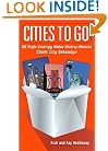Cities to Go: The Top 25 High-Energy, Make-Every-Minute-Count City Getaways