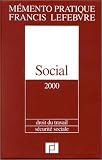 Revue Editions Francis Lefebvre  / Social 2000. Droit du travail, sécurité sociale