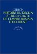 Histoire du d�clin et de la chute de l'Empire romain d'Occident