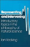 Representing and Intervening: Introductory Topics in the Philosophy of Natural Science