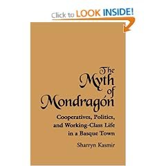 The Myth of Mondragon: Cooperatives, Politics and Working Class Life in a Basque Town (SUNY Series in the Anthropology of Work)