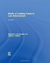 Briefs of Leading Cases in Law Enforcement